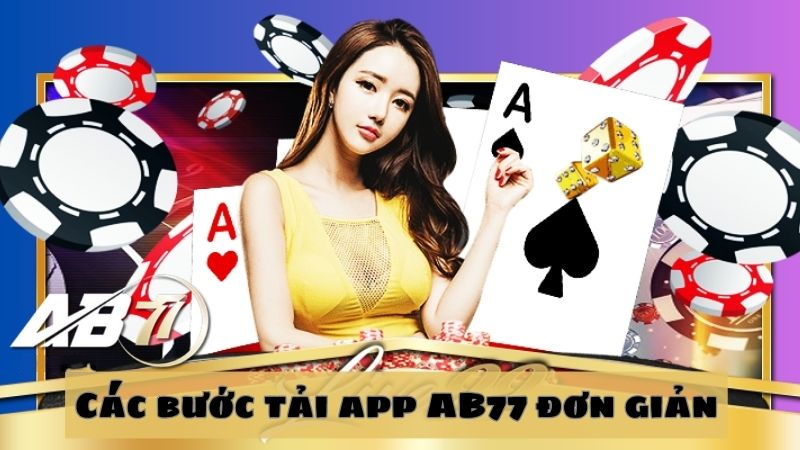 Hướng dẫn chi tiết cách tải App Ab77 dễ dàng Hướng dẫn chi tiết cách tải App Ab77 dễ dàng