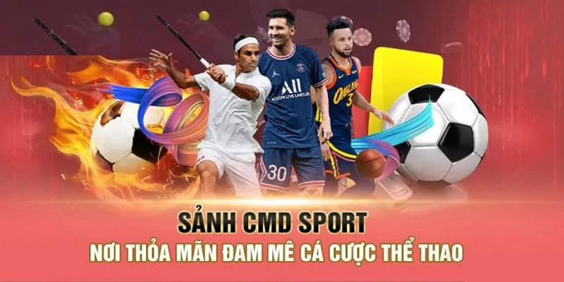 CMD thể thao: Sảnh game cá cược thể thao thú vị và hấp dẫn 2 Sảnh game CMD cung cấp đa dạng sản phẩm thể thao thú vị