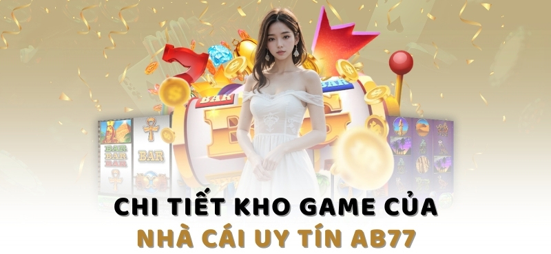 Đa dạng sản phẩm được giới thiệu AB77 cung cấp hấp dẫn Đa dạng sản phẩm được giới thiệu AB77 cung cấp hấp dẫn