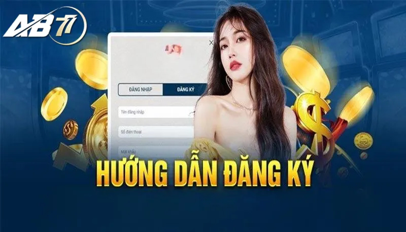 Các bước thực hiện đăng ký AB77 đơn giản và dễ dàng Các bước thực hiện đăng ký AB77 đơn giản và dễ dàng