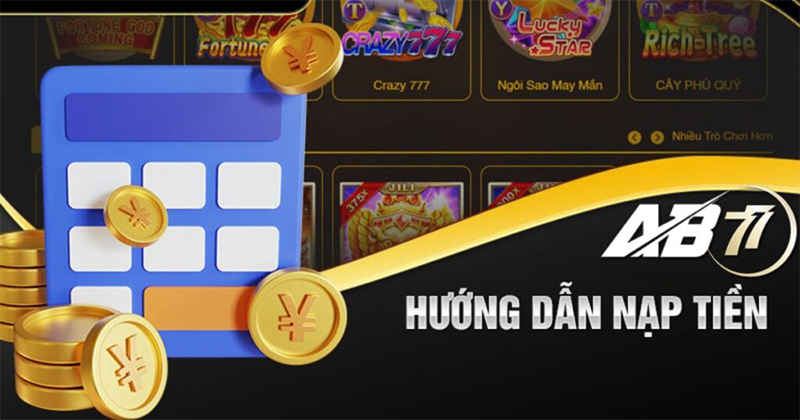 Hướng dẫn nạp tiền AB77 chi tiết nhất Hướng dẫn nạp tiền AB77 chi tiết nhất