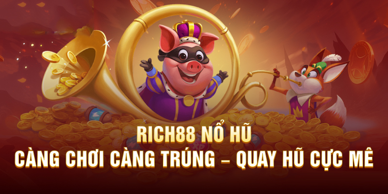 Review Rich88 Slot là sân chơi giải trí cá cược đẳng cấp châu Á 2 Sân chơi Rich88 Slot mang lại nhiều giá trị độc đáo